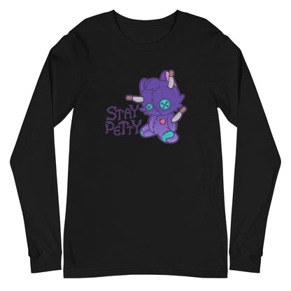 STAY PETTY - Long Sleeve Tee