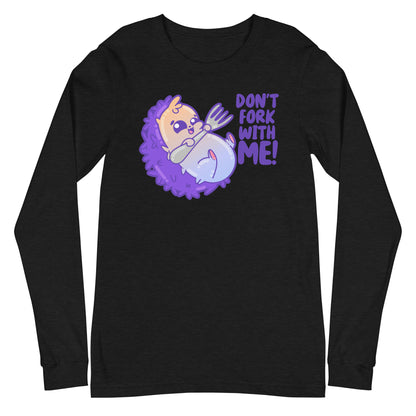 DONT FORK WITH ME - Long Sleeve Tee - ChubbleGumLLC