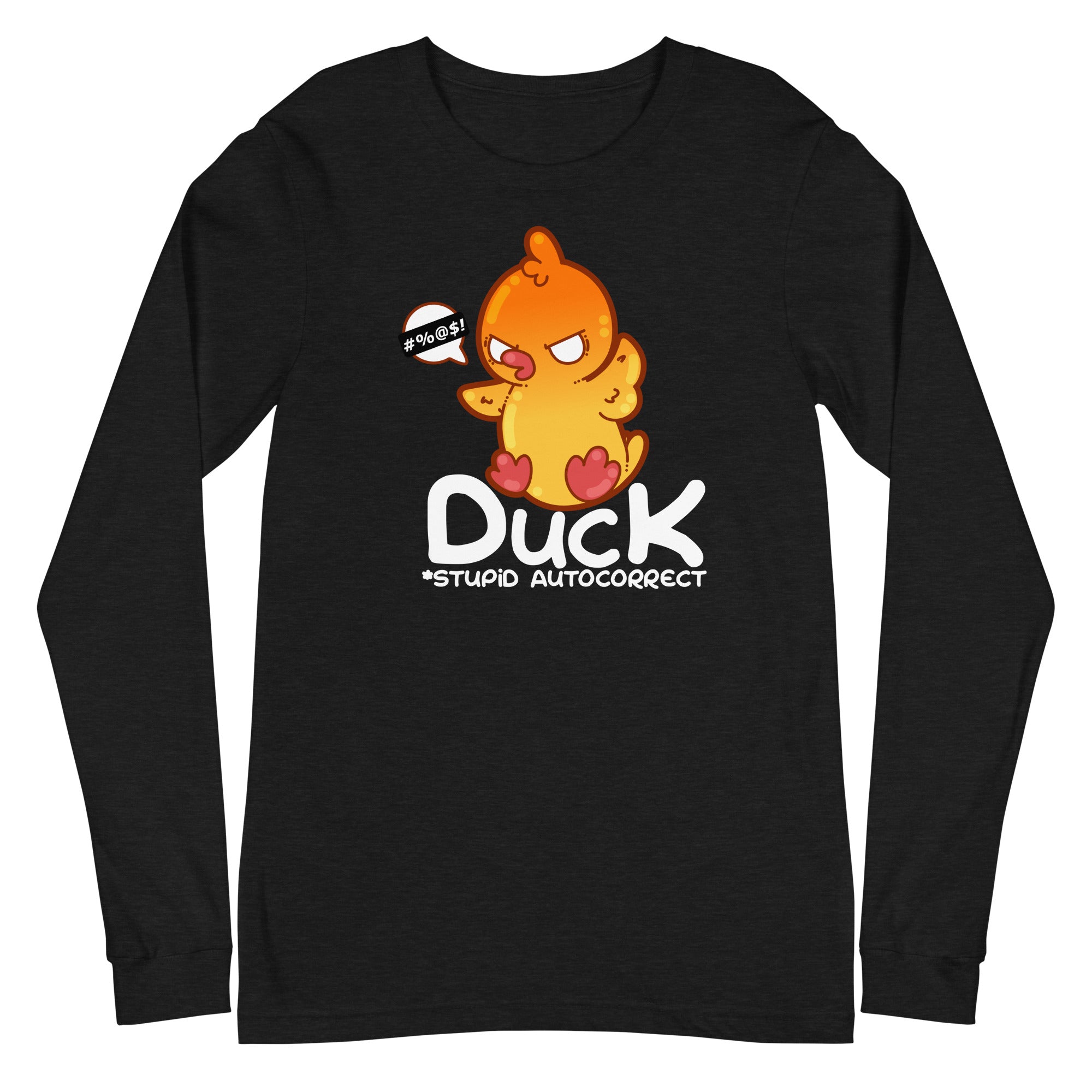 DUCK STUPID AUTOCORRECT - Modified Long Sleeve Tee - ChubbleGumLLC