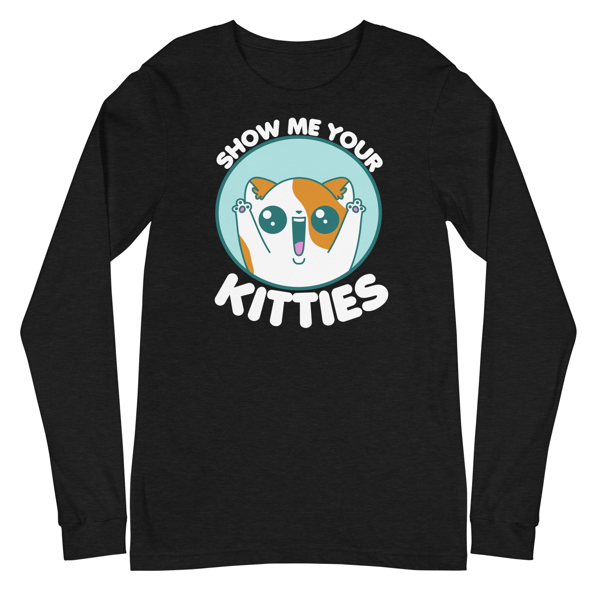 SHOW ME YOUR KITTIES - Modified Long Sleeve Tee - ChubbleGumLLC