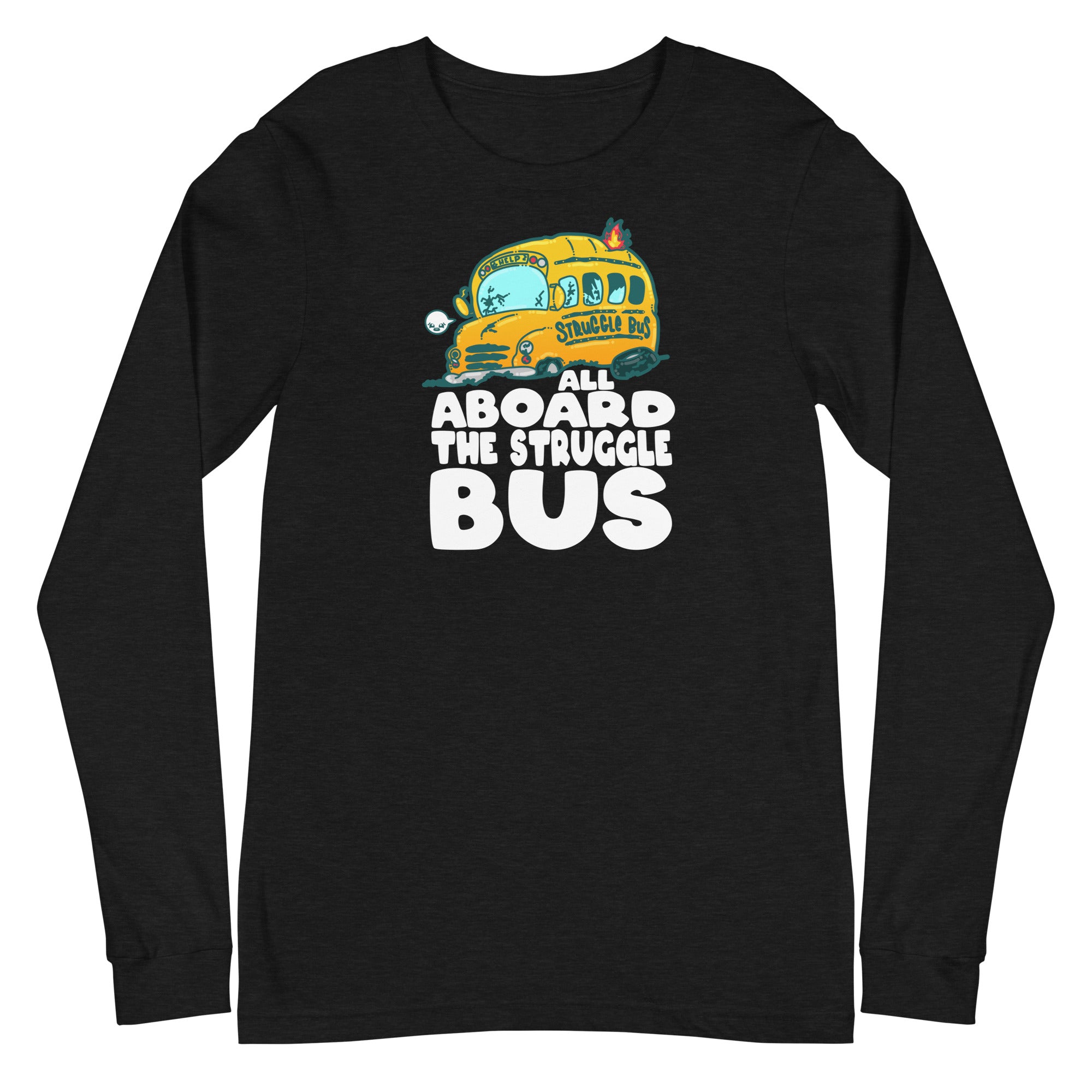 ALL ABOARD THE STRUGGLE BUS - Long Sleeve Tee - ChubbleGumLLC