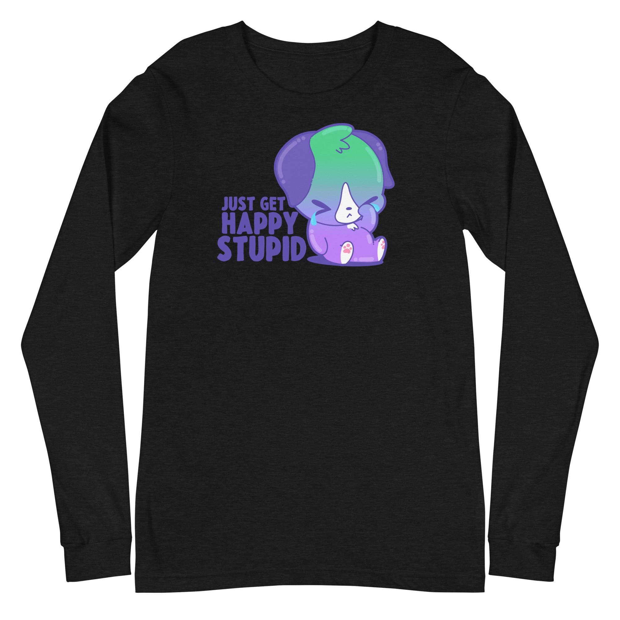 JUST GET HAPPY STUPID - Long Sleeve Tee - ChubbleGumLLC