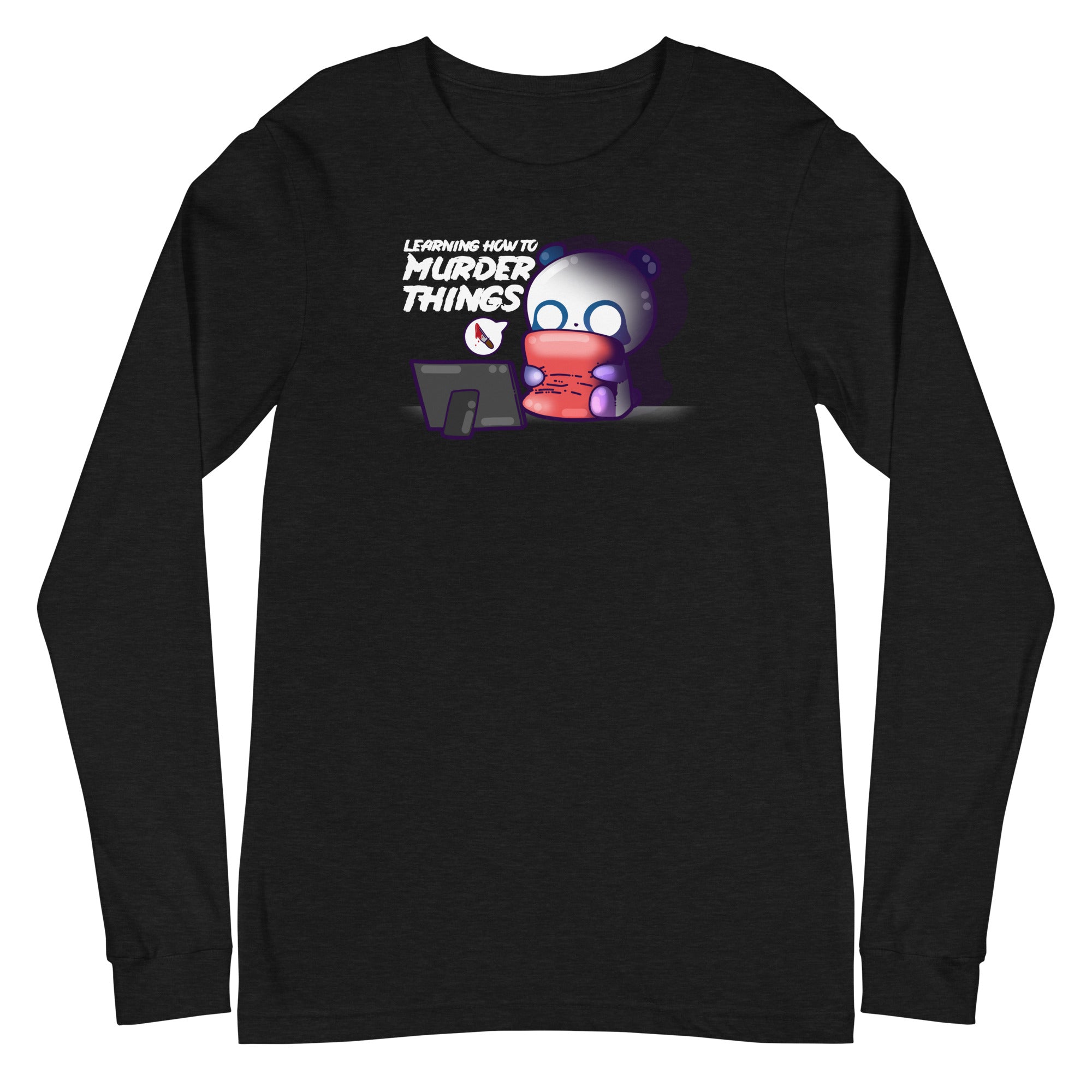 LEARNING HOW TO MURDER THINGS - Long Sleeve Tee - ChubbleGumLLC