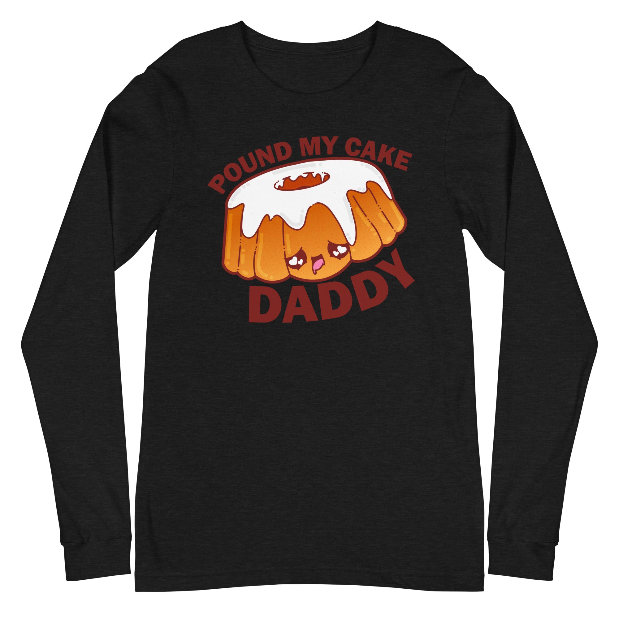 POUND MY CAKE DADDY - Long Sleeve Tee - ChubbleGumLLC