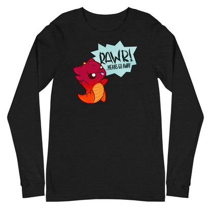 RAWR MEANS GO AWAY - Long Sleeve Tee - ChubbleGumLLC