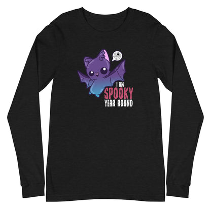 I AM SPOOKY YEAR ROUND - Long Sleeve Tee - ChubbleGumLLC