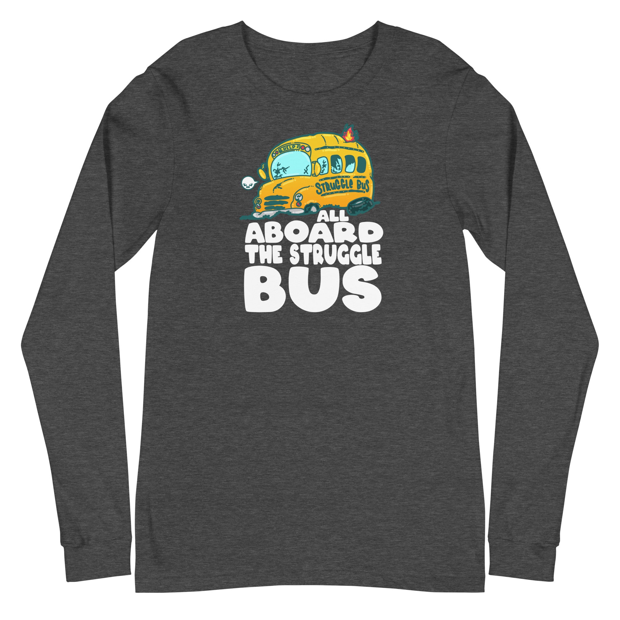 ALL ABOARD THE STRUGGLE BUS - Long Sleeve Tee - ChubbleGumLLC