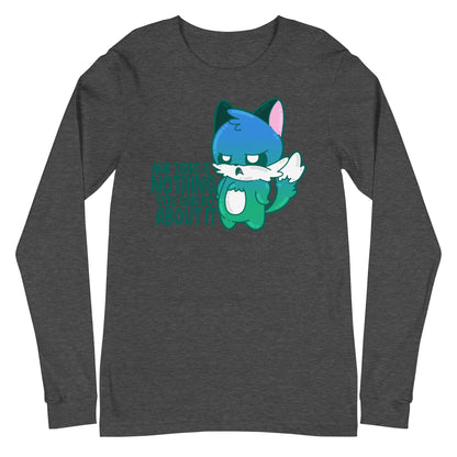 AND THERE IS NOTHING YOU CAN DO ABOUT IT - Long Sleeve Tee - ChubbleGumLLC