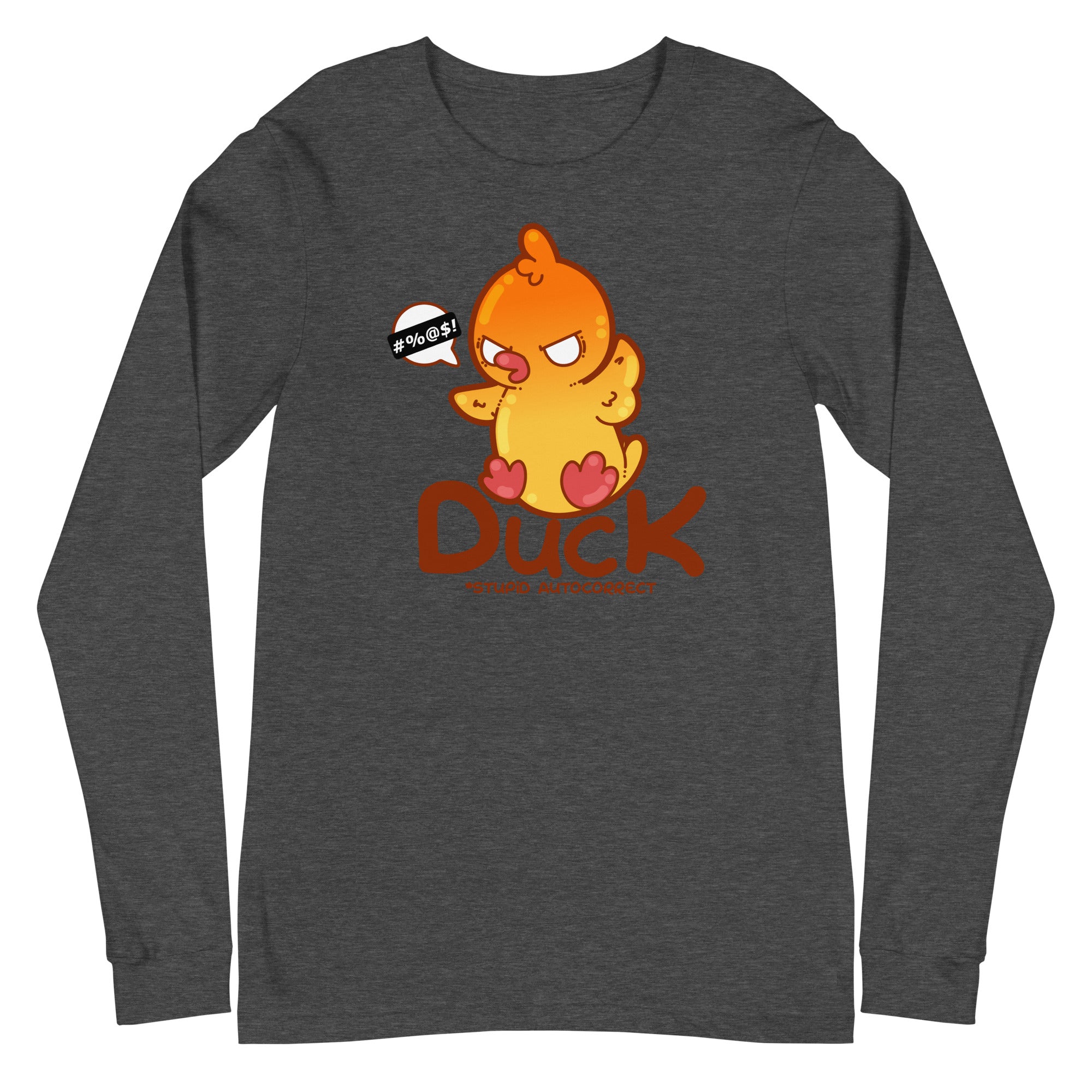 DUCK STUPID AUTO CORRECT - Long Sleeve Tee - ChubbleGumLLC