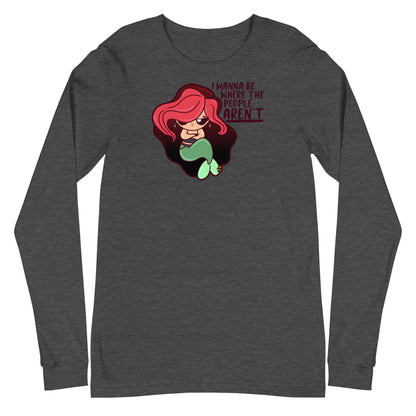 I WANNA BE WHERE THE PEOPLE ARENT - Long Sleeve Tee - ChubbleGumLLC