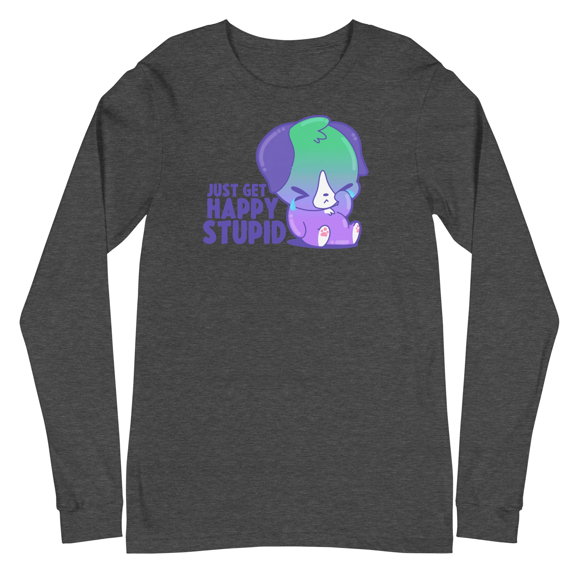 JUST GET HAPPY STUPID - Long Sleeve Tee - ChubbleGumLLC