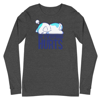 MY EVERYTHING HURTS - Long Sleeve Tee - ChubbleGumLLC