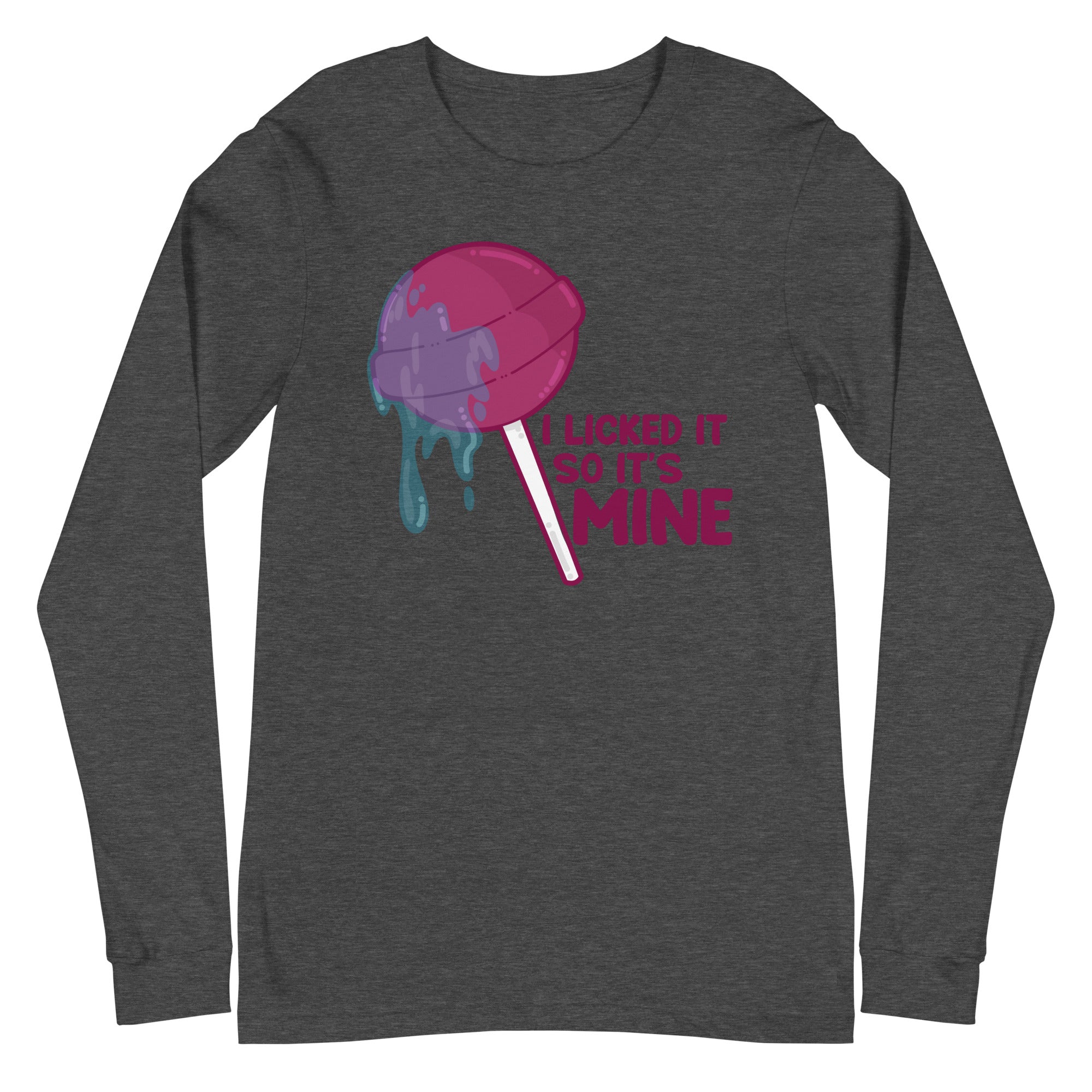 I LICKED IT SO ITS MINE - Long Sleeve Tee - ChubbleGumLLC