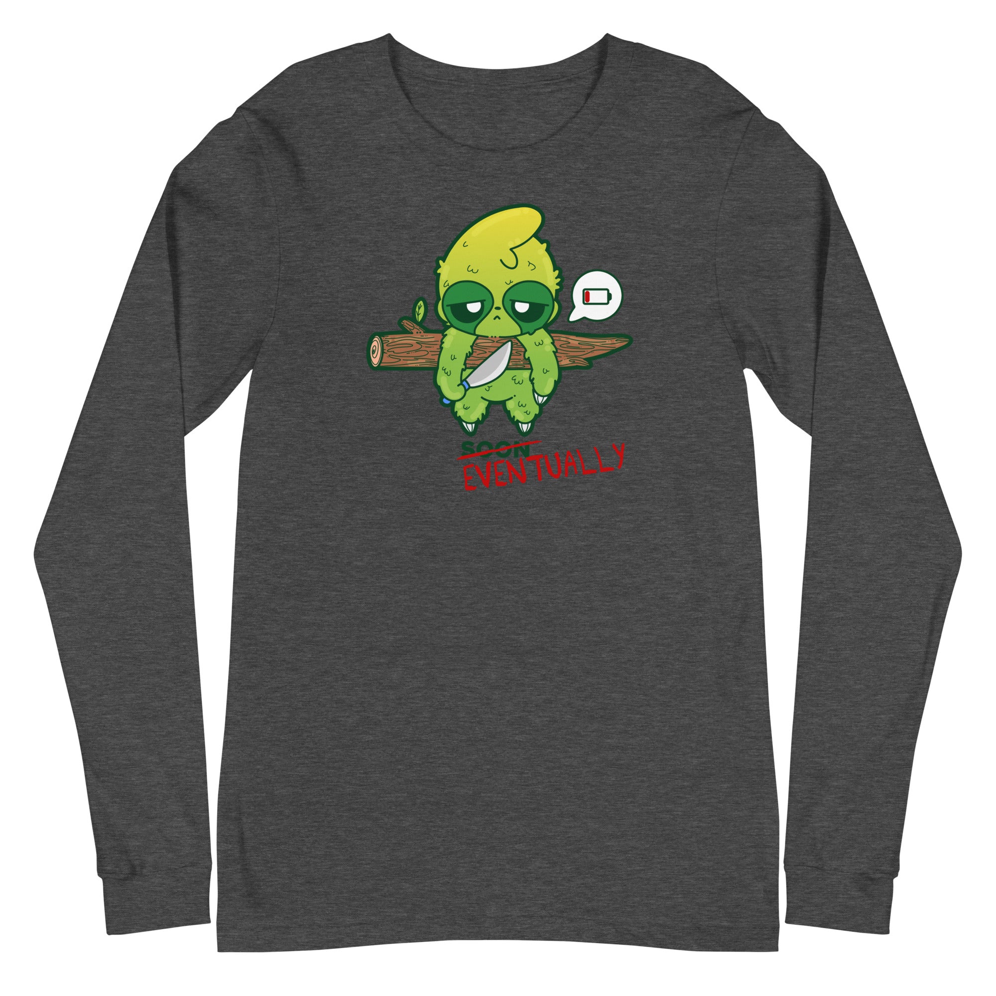 EVENTUALLY - Long Sleeve Tee - ChubbleGumLLC