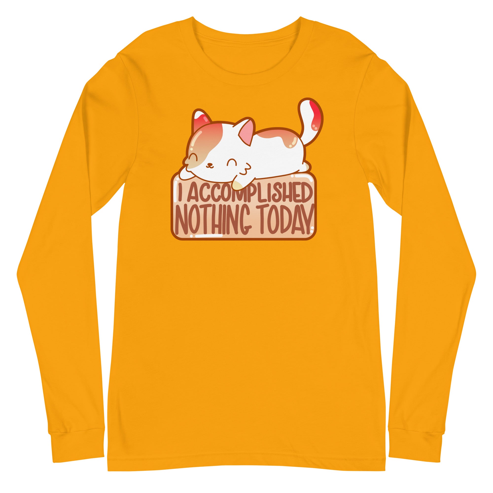 I ACCOMPLISHED NOTHING TODAY - Long Sleeve Tee - ChubbleGumLLC