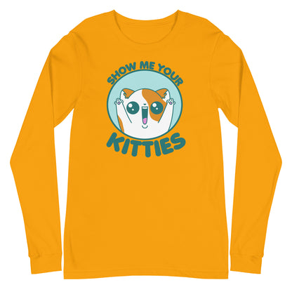 SHOW ME YOUR KITTIES - Long Sleeve Tee - ChubbleGumLLC