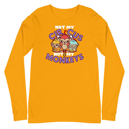 NOT MY CIRCUS NOT MY MONKEYS - Modified Long Sleeve Tee - ChubbleGumLLC