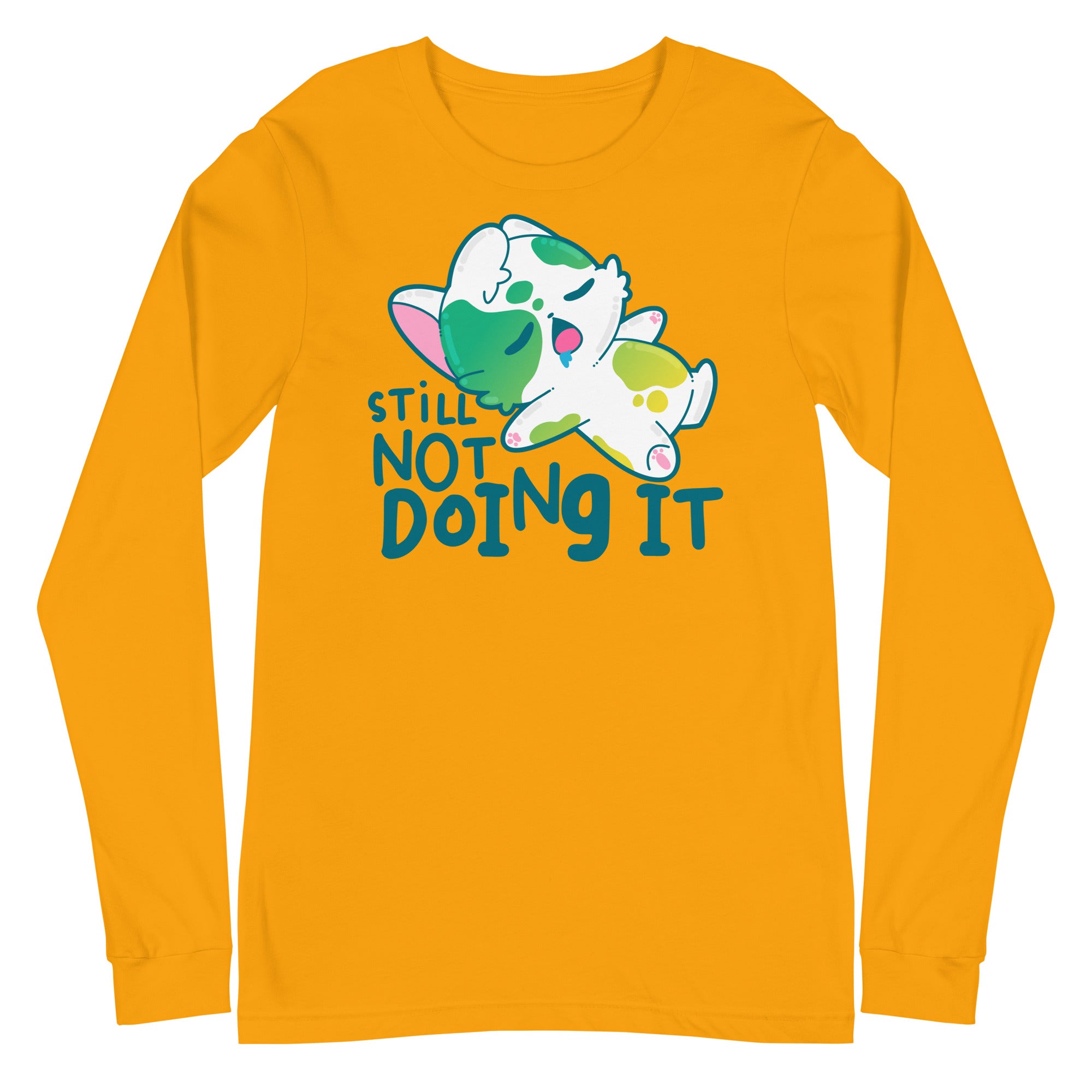 STILL NOT DOING IT - Long Sleeve Tee - ChubbleGumLLC