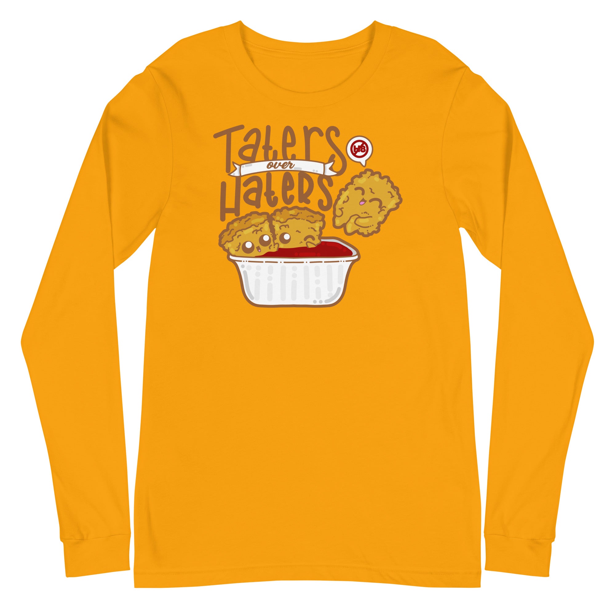 TATERS OVER HATERS - Long Sleeve Tee - ChubbleGumLLC