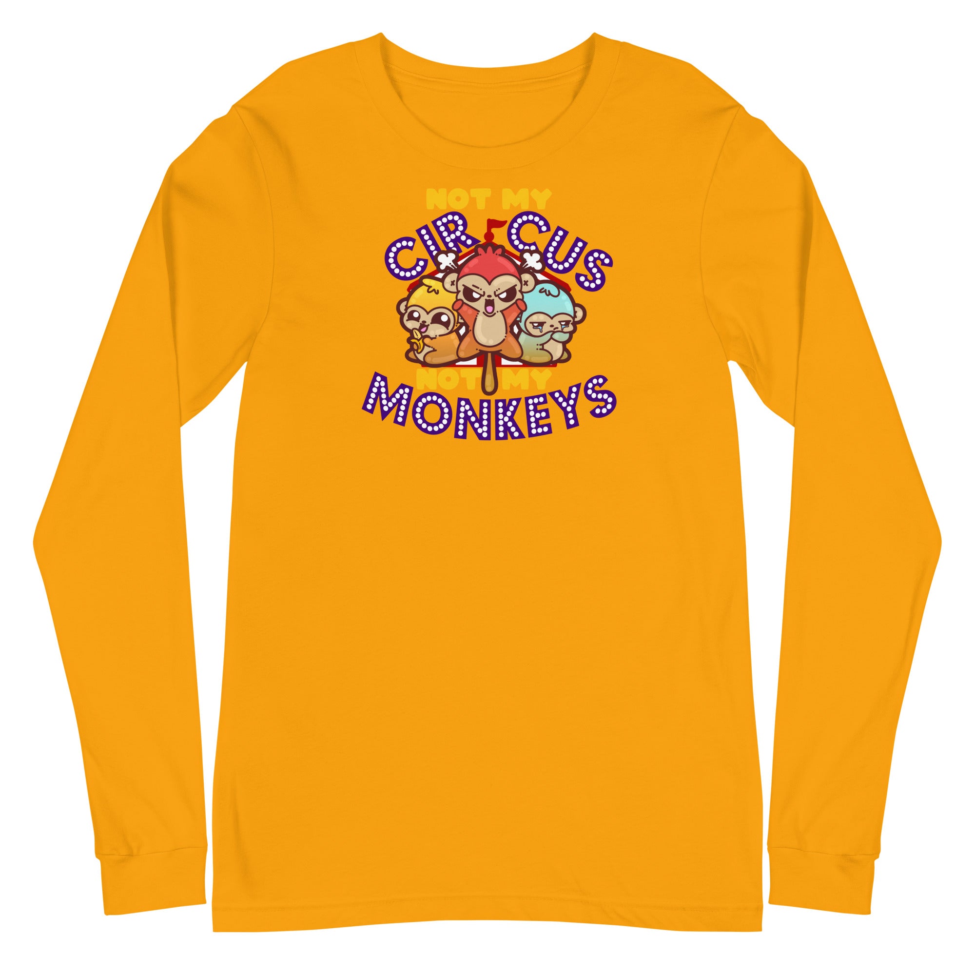 NOT MY CIRCUS NOT MY MONKEYS - Long Sleeve Tee - ChubbleGumLLC