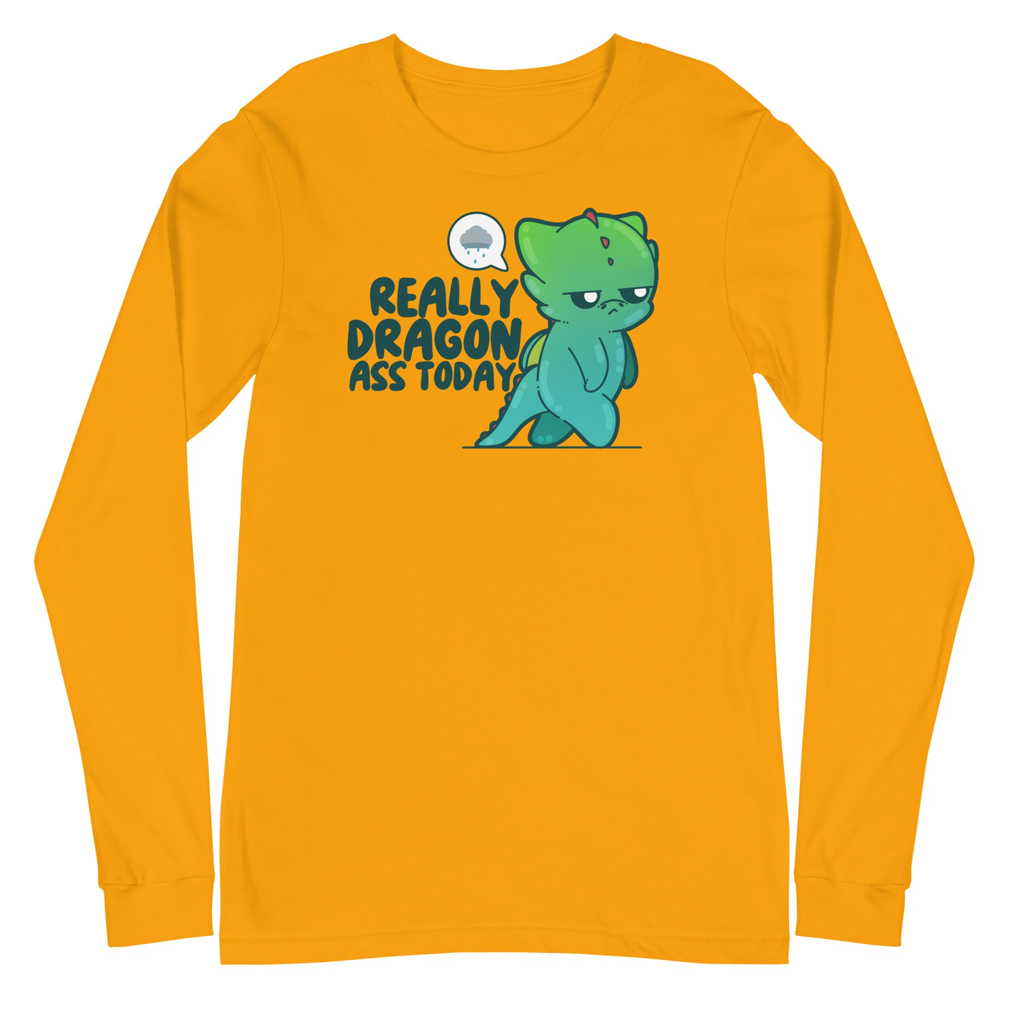 REALLY DRAGON ASS TODAY - Long Sleeve Tee - ChubbleGumLLC