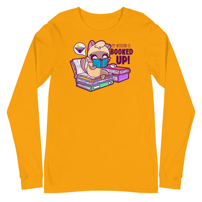 MY WEEKEND IS ALL BOOKED UP - Long Sleeve Tee - ChubbleGumLLC