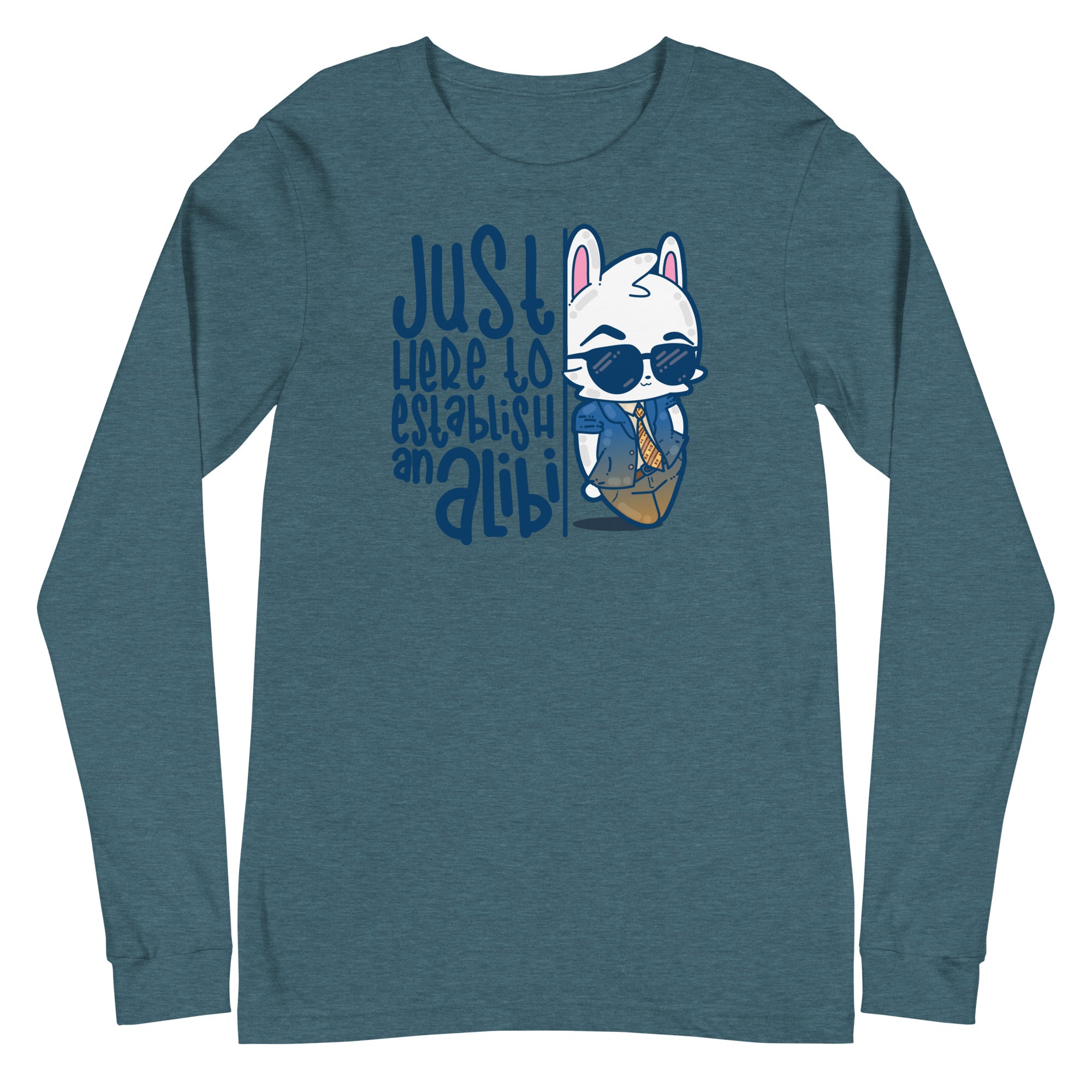 JUST HERE TO ESTABLISH AN ALIBI - Long Sleeve Tee - ChubbleGumLLC