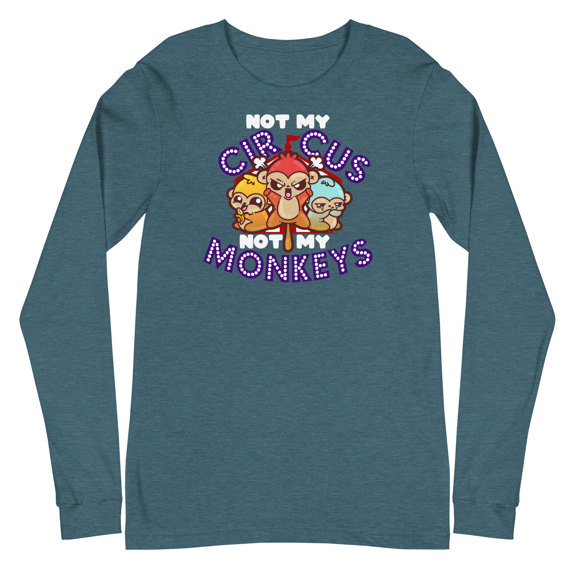 NOT MY CIRCUS NOT MY MONKEYS - Modified Long Sleeve Tee - ChubbleGumLLC