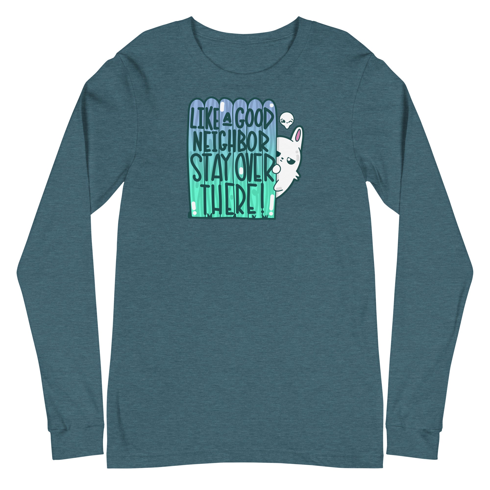 LIKE A GOOD NEIGHBOR - Long Sleeve Tee - ChubbleGumLLC