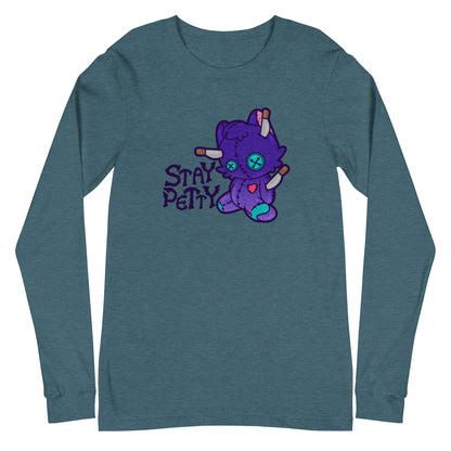 STAY PETTY - Long Sleeve Tee