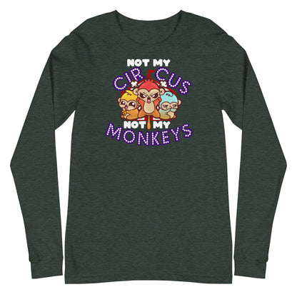 NOT MY CIRCUS NOT MY MONKEYS - Modified Long Sleeve Tee - ChubbleGumLLC