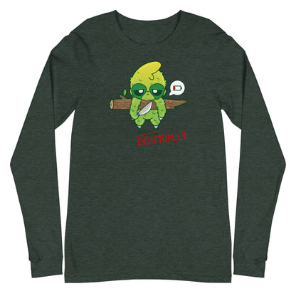 EVENTUALLY - Long Sleeve Tee - ChubbleGumLLC