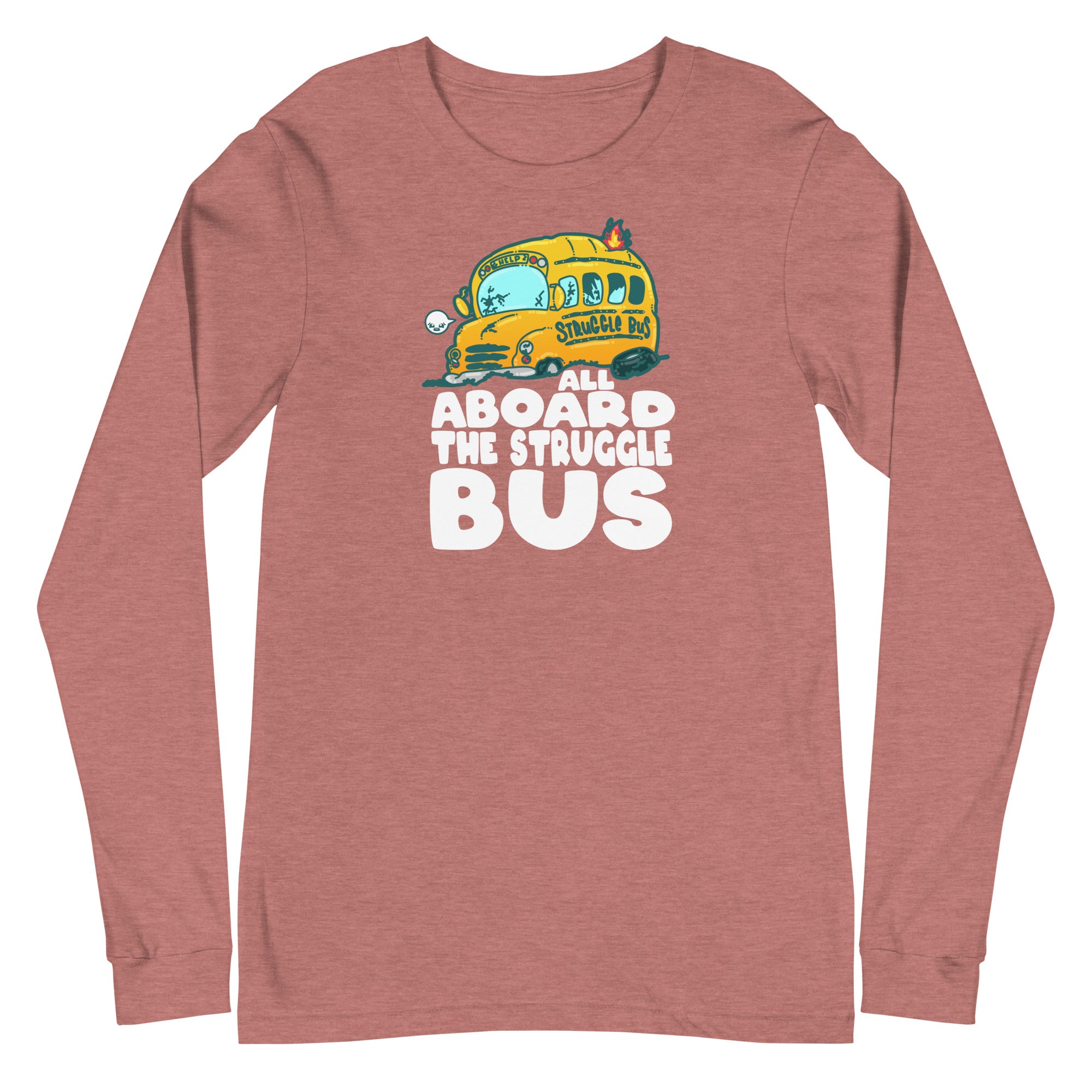 ALL ABOARD THE STRUGGLE BUS - Long Sleeve Tee - ChubbleGumLLC