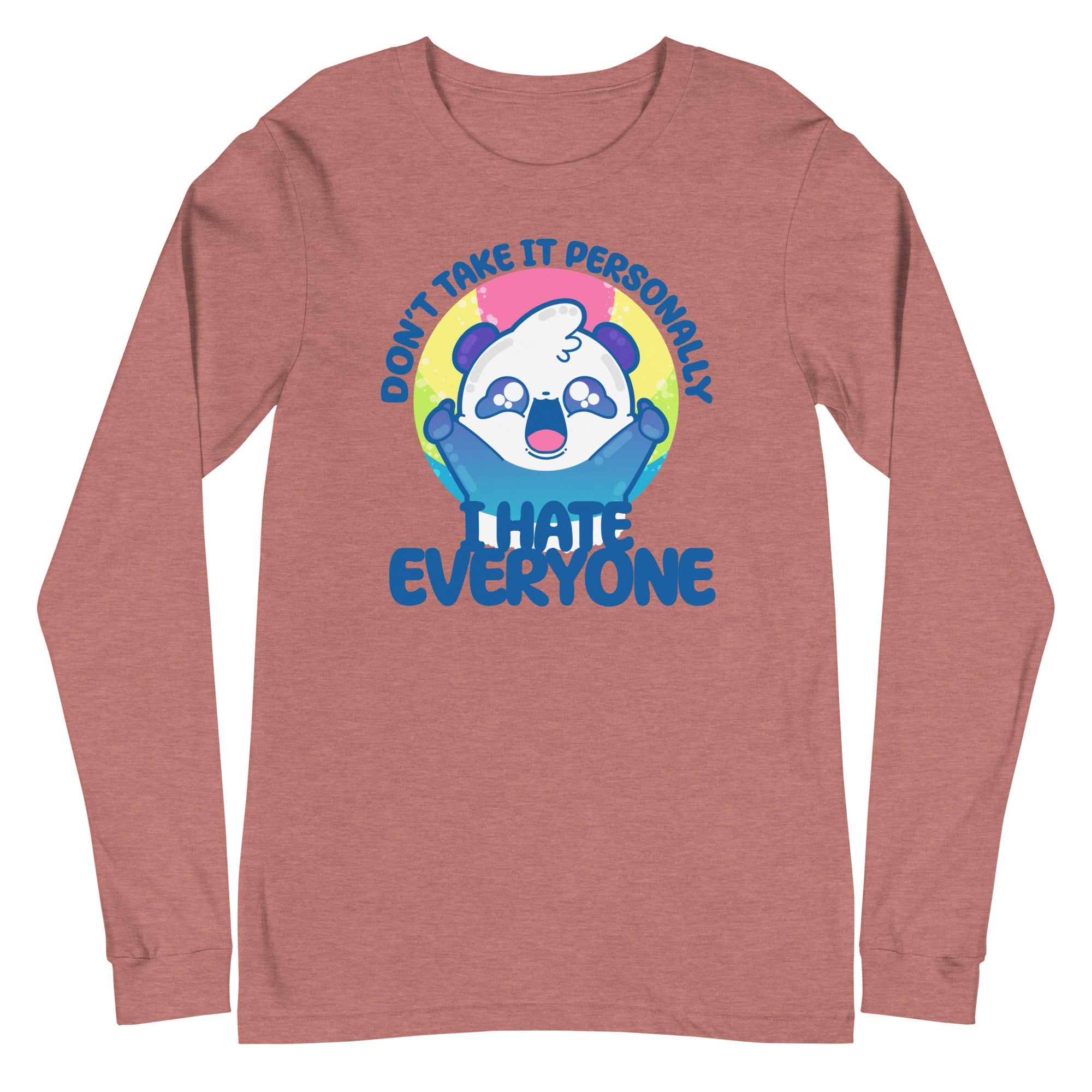 DONT TAKE IT PERSONALLY I HATE EVERYONE - Long Sleeve Tee - ChubbleGumLLC