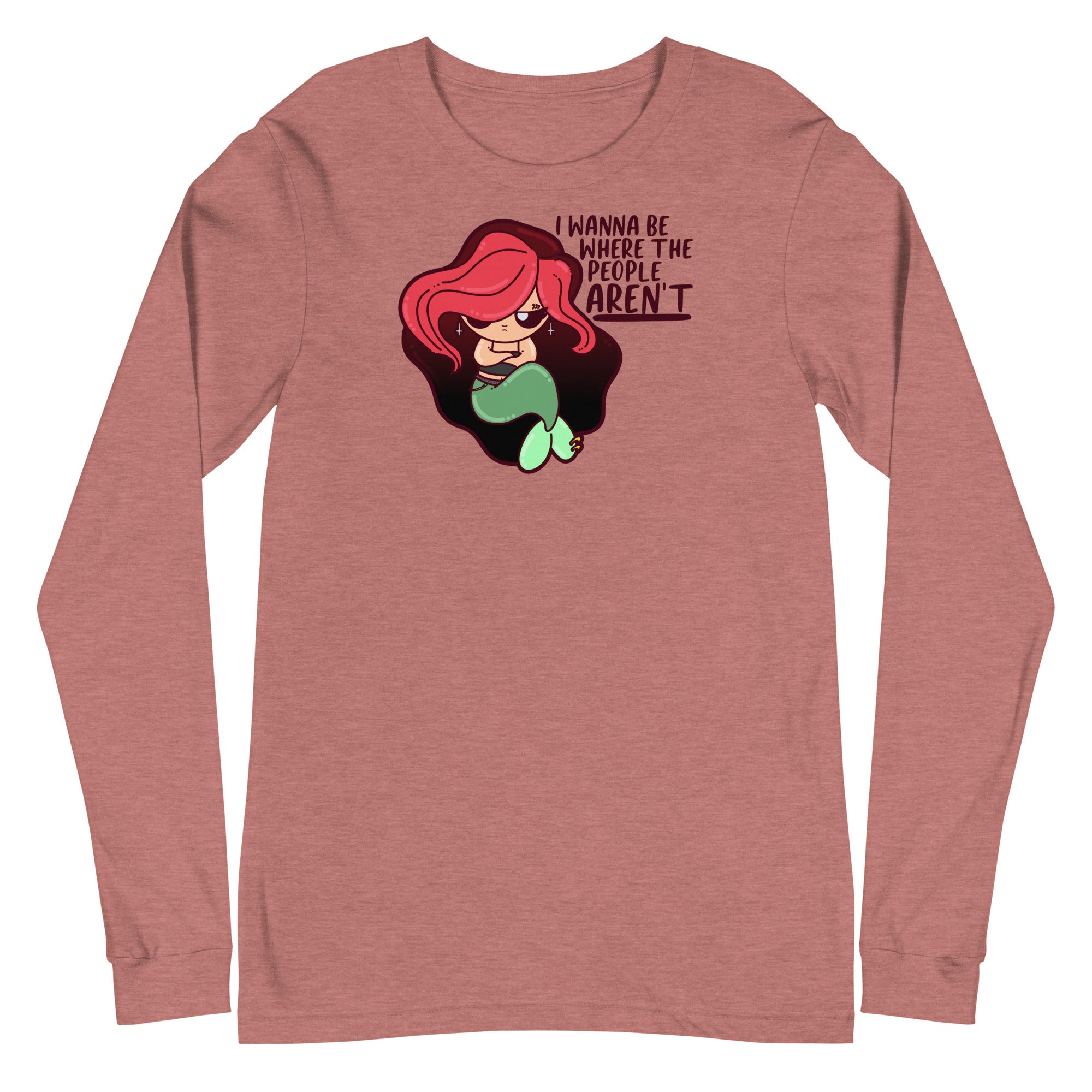 I WANNA BE WHERE THE PEOPLE ARENT - Long Sleeve Tee - ChubbleGumLLC