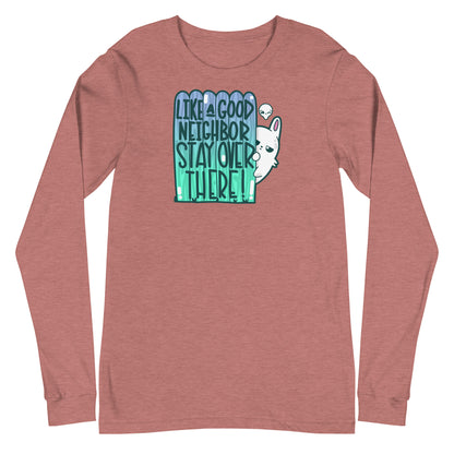 LIKE A GOOD NEIGHBOR - Long Sleeve Tee - ChubbleGumLLC