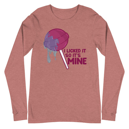 I LICKED IT SO ITS MINE - Long Sleeve Tee - ChubbleGumLLC