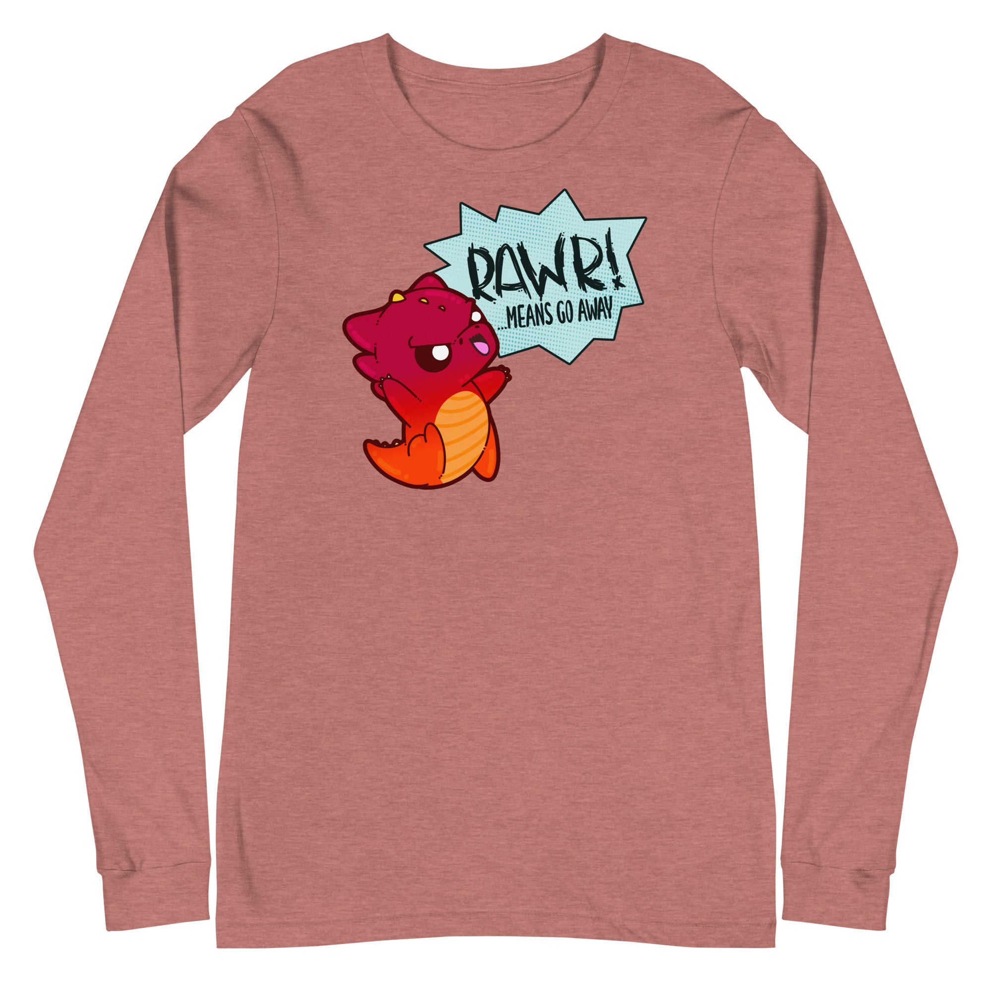 RAWR MEANS GO AWAY - Long Sleeve Tee - ChubbleGumLLC