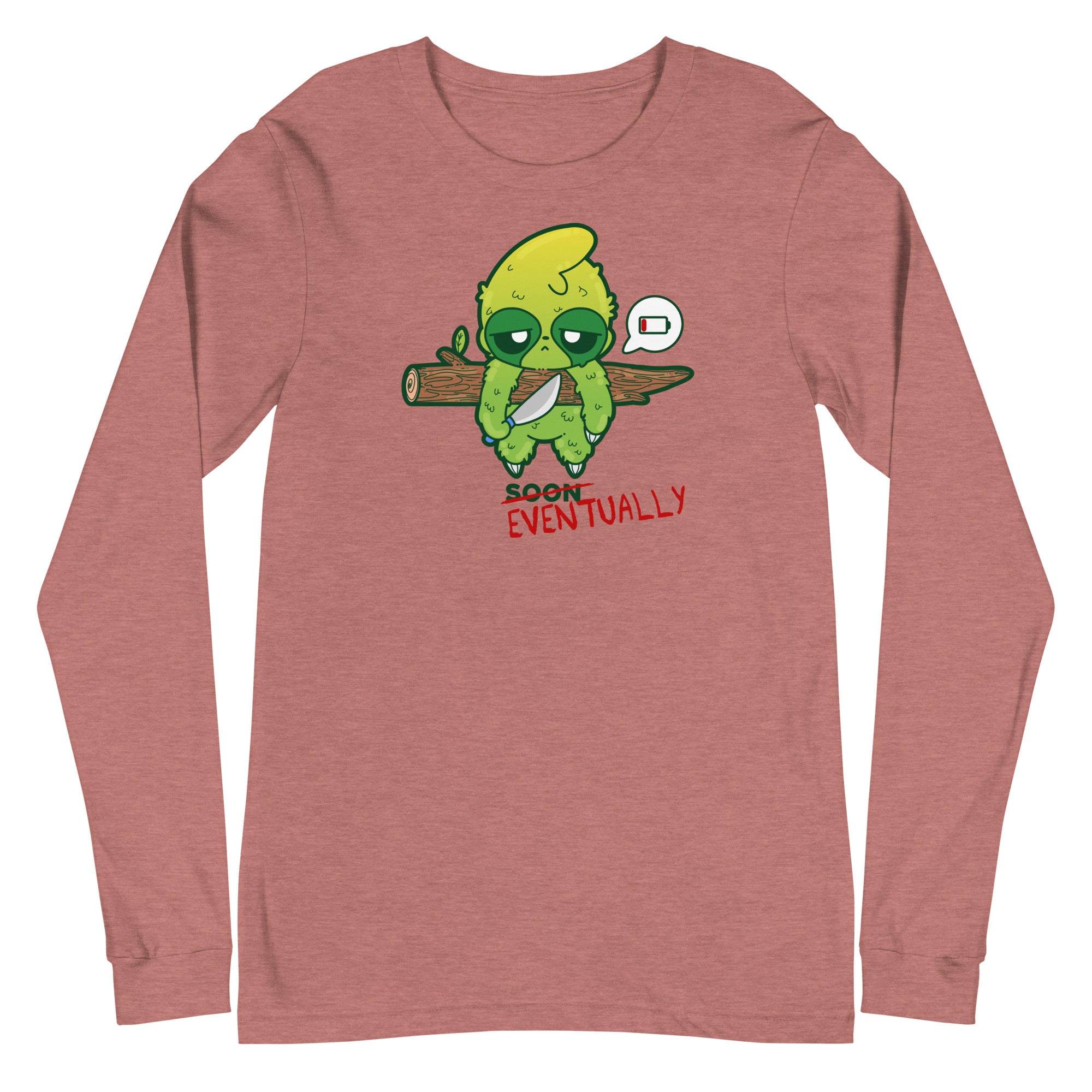 EVENTUALLY - Long Sleeve Tee - ChubbleGumLLC