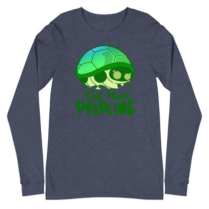 TOO MUCH PEOPLING - Long Sleeve Tee - ChubbleGumLLC