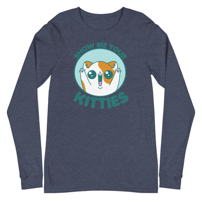 SHOW ME YOUR KITTIES - Long Sleeve Tee - ChubbleGumLLC