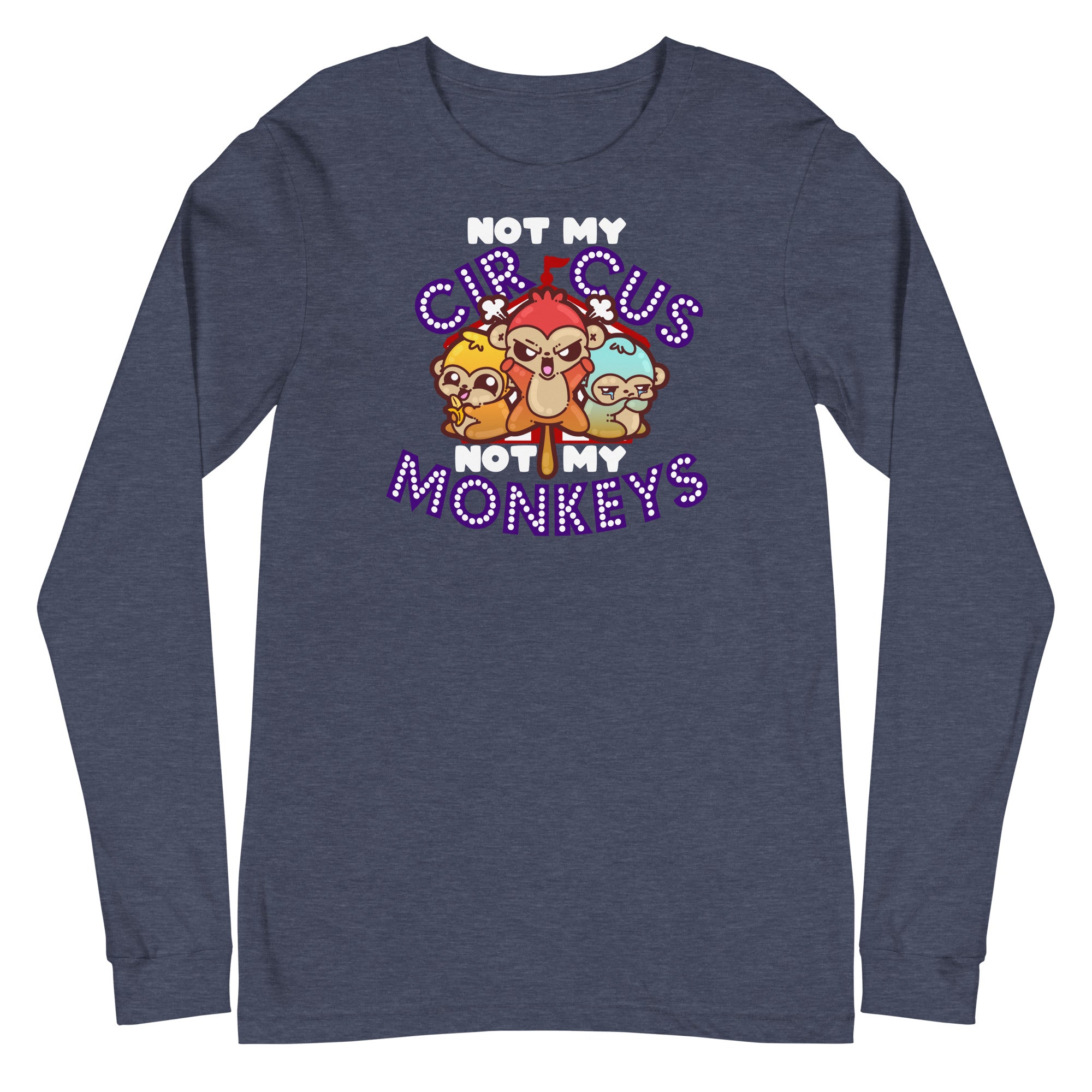 NOT MY CIRCUS NOT MY MONKEYS - Modified Long Sleeve Tee - ChubbleGumLLC