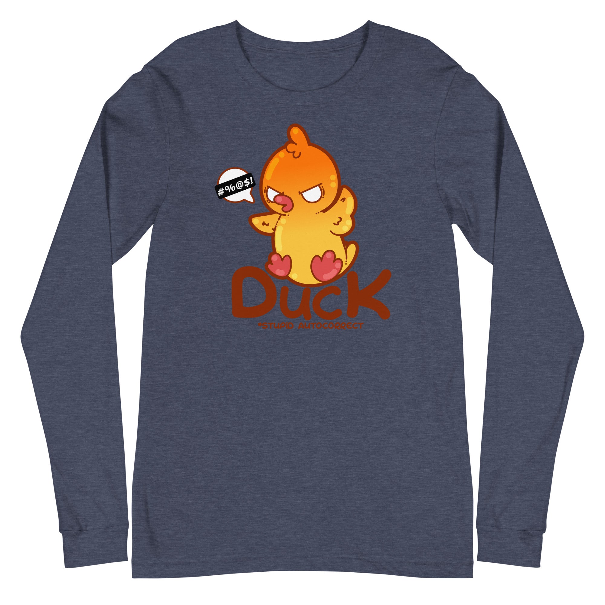 DUCK STUPID AUTO CORRECT - Long Sleeve Tee - ChubbleGumLLC