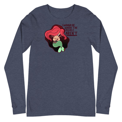 I WANNA BE WHERE THE PEOPLE ARENT - Long Sleeve Tee - ChubbleGumLLC