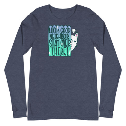 LIKE A GOOD NEIGHBOR - Long Sleeve Tee - ChubbleGumLLC