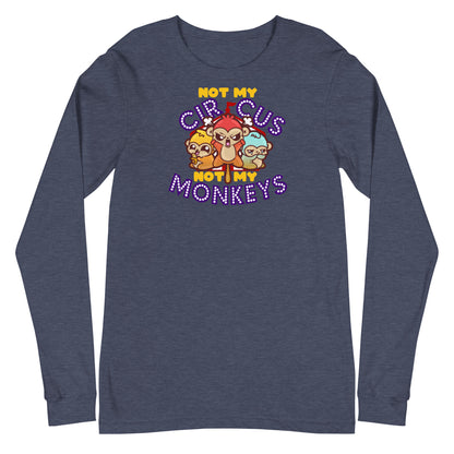 NOT MY CIRCUS NOT MY MONKEYS - Long Sleeve Tee - ChubbleGumLLC