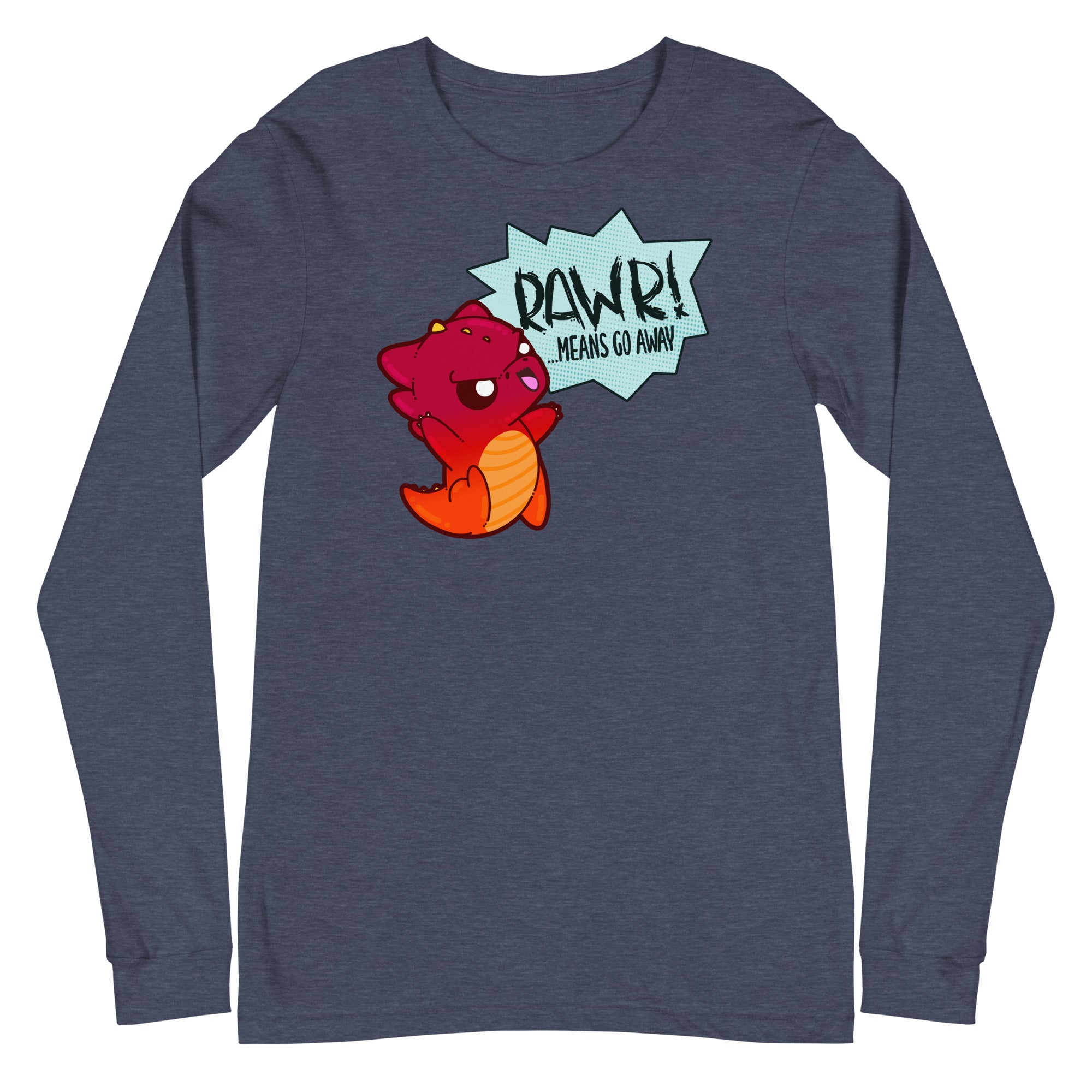 RAWR MEANS GO AWAY - Long Sleeve Tee - ChubbleGumLLC