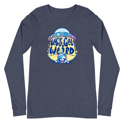 LETS GET WEIRD - Long Sleeve Tee - ChubbleGumLLC