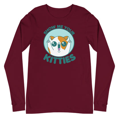 SHOW ME YOUR KITTIES - Long Sleeve Tee - ChubbleGumLLC