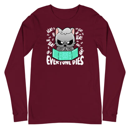 EVERYONE DIES - Long Sleeve Tee - ChubbleGumLLC